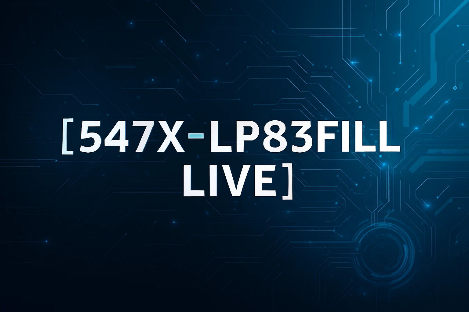 547X-LP83Fill Live