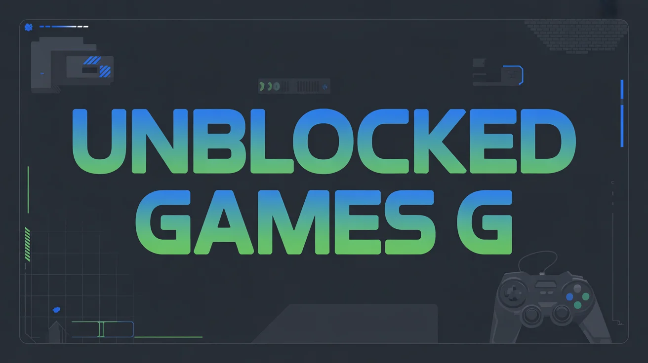 Unblocked Games G