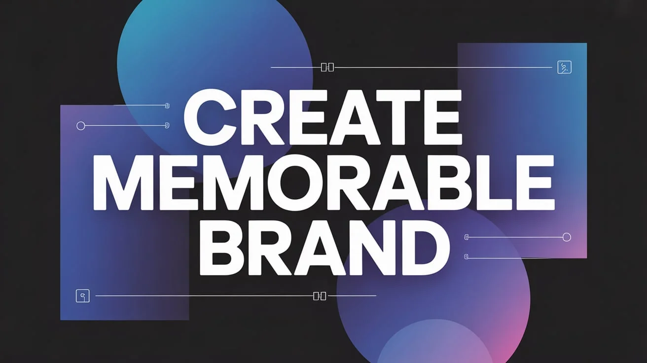 Create Memorable Brand