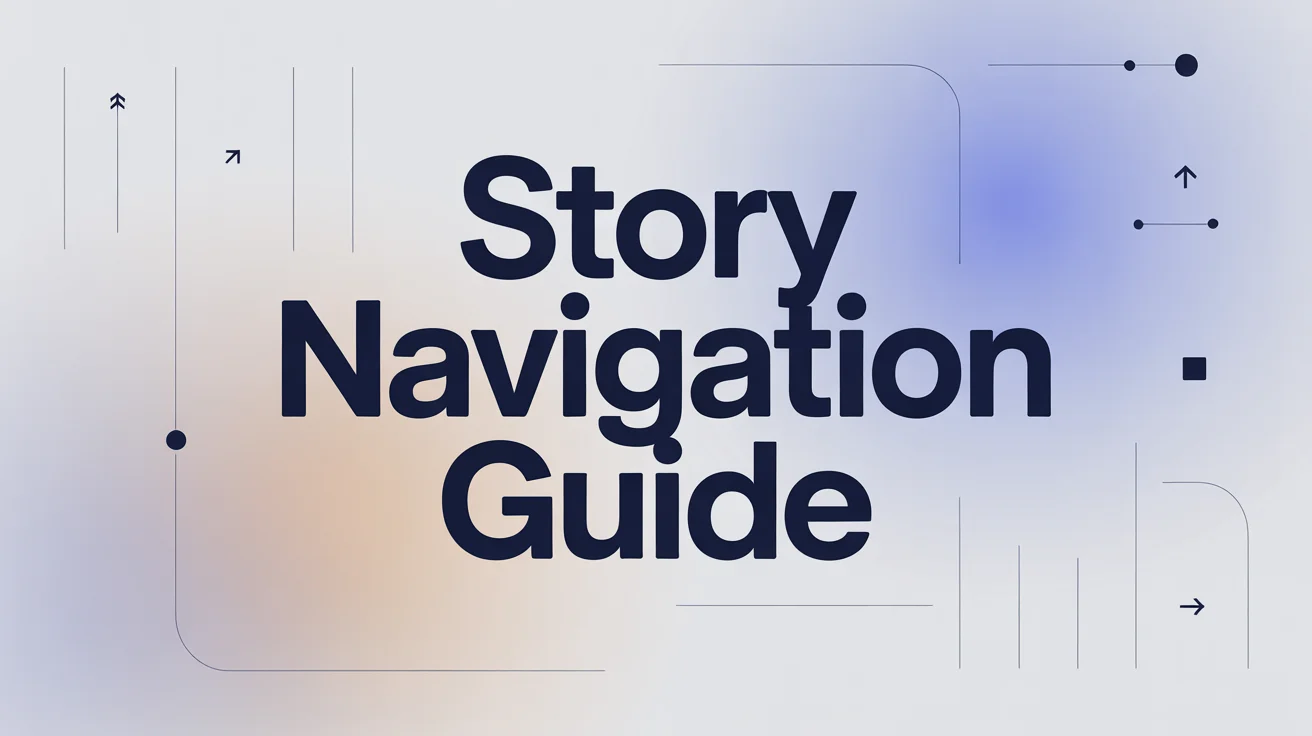 Story Navigation Guide